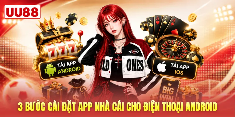 3 bước cài đặt app nhà cái cho điện thoại Android