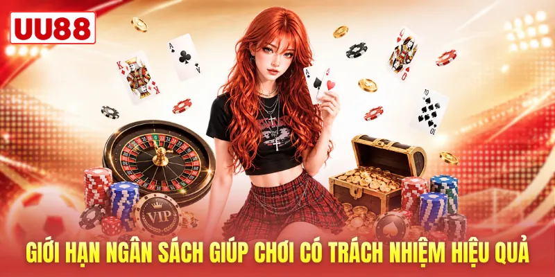Giới hạn ngân sách giúp chơi có trách nhiệm hiệu quả