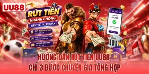 Hướng Dẫn Rút Tiền UU88 Chỉ 3 Bước Chuyên Gia Tổng Hợp