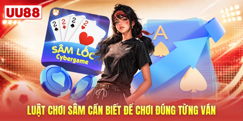 Luật chơi sâm cần biết để chơi đúng từng ván