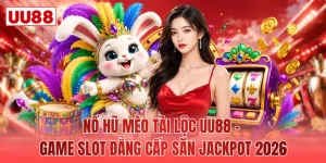 Nổ Hũ Mèo Tài Lộc UU88 - Game Slot Đẳng Cấp Săn Jackpot 2026