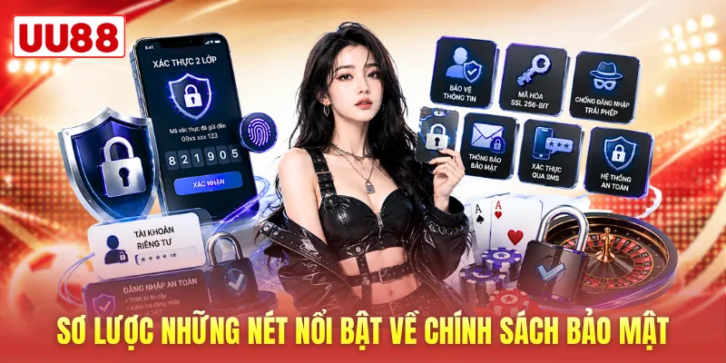Sơ lược những nét nổi bật về chính sách bảo mật