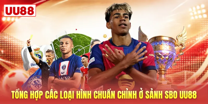 Tổng hợp các loại hình chuẩn chỉnh ở sảnh SBO UU88